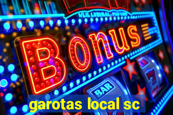 garotas local sc